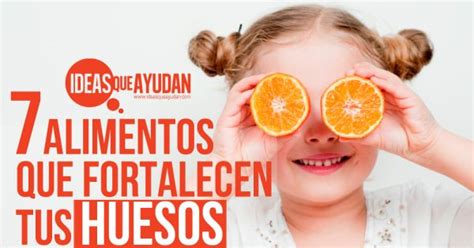 Siete Alimentos Que Fortalecen Tus Huesos