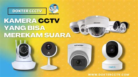 Kamera Cctv Dengan Fitur Deteksi Suara Dunia Elektronik