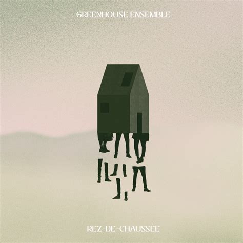 Rez De Chauss E Greenhouse Ensemble