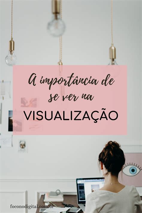 A importância de se ver em sua visualização de objetivos Foco no Digital