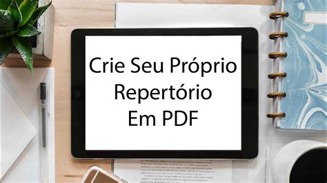 Como Criar Repertório Musical Organizado em PDF para ser Utilizado em