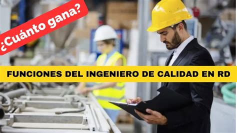 QUE HACE UN INGENIERO DE CALIDAD CUÁNTO GANA EN RD HABILIDADES