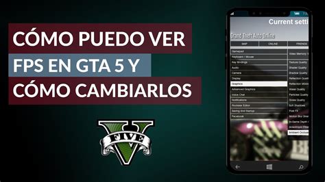 Cómo Puedo ver los FPS del GTA 5 y Cómo Cambiarlos Grand Theft Auto 5