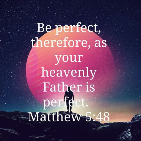 Matthew 5 48 Religious Quotes Heavenly Father Be Perfect Bible