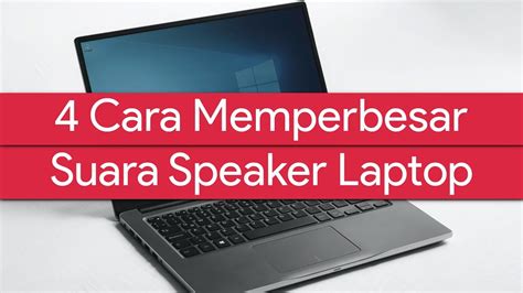 Cara Memperbesar Suara Speaker Laptop Youtube