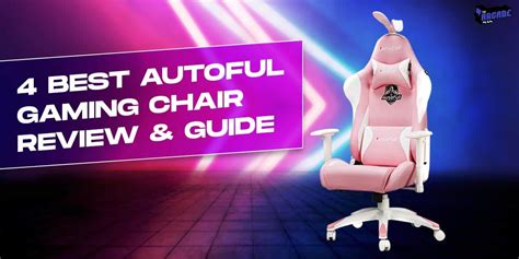 Best Autofull Gaming Chair Review Guide