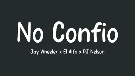 No Confío Jay Wheeler x El Alfa x DJ Nelson Lyrics YouTube