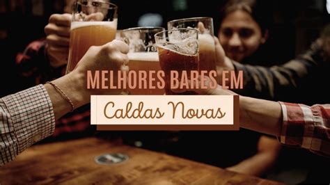 Melhores Bares em Caldas Novas GO Top 7 Opções de 2023