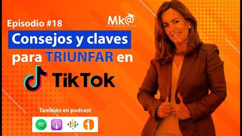 Descubre Los Secretos Detrás Del éxito En Tiktok Con Los Consejos De