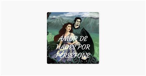 ‎amor De Hades Por PersÉfone En Apple Podcasts