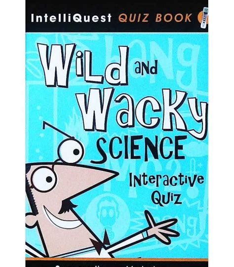 Wild And Wacky Science Interactive Quiz Gwen Mccann 9781904797098