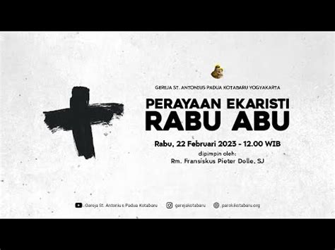 Dokumentasi Perayaan Ekaristi Rabu Abu Rabu 22 Februari 2023 12 00