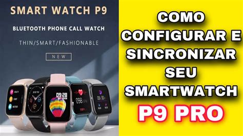 Como Configurar E Sincronizar Seu SmartWatch P9 Pro No Seu Celular