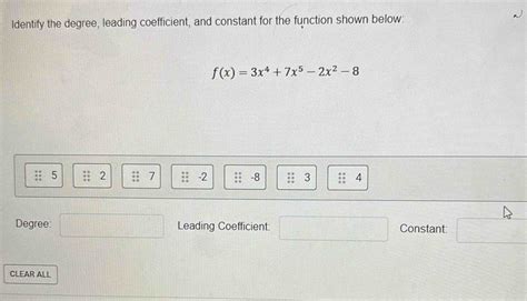 Solved Ldentify The Degree Leading Coefficient And Constant For The Function Shown Below Fx