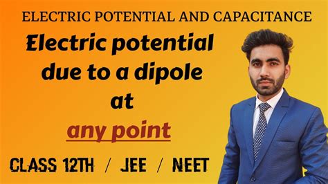 Electric Potential Due To A Dipole At Any Point Class Physics