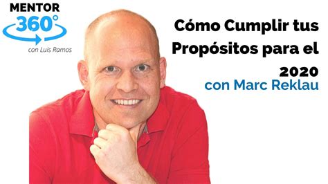 C Mo Cumplir Tus Prop Sitos Para El Con Marc Reklau H Bitos