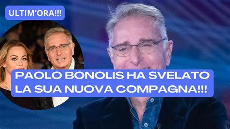 ULTIMORA ECCO LA NUOVA COMPAGNA DI PAOLO BONOLIS LEI È YouTube