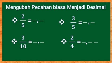 Pecahan Matematika Mengubah Pecahan Biasa Ke Desimal Kelas 4 K13