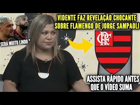 Vidente Lene Faz Previs O Chocante E Revela Acontecimento Flamengo