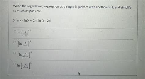 Solved Write The Logarithmic Expression As A Single Chegg