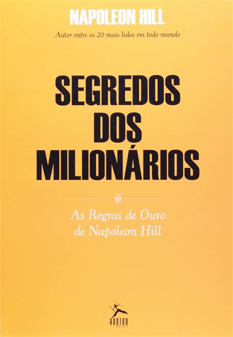 Segredo dos Milionários As Regras de Ouro de Napoleon Hill Amazon br