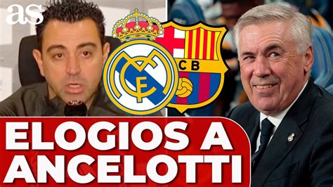 XAVI Elogia A ANCELOTTI Es De Los MEJORES DEL MUNDO YouTube