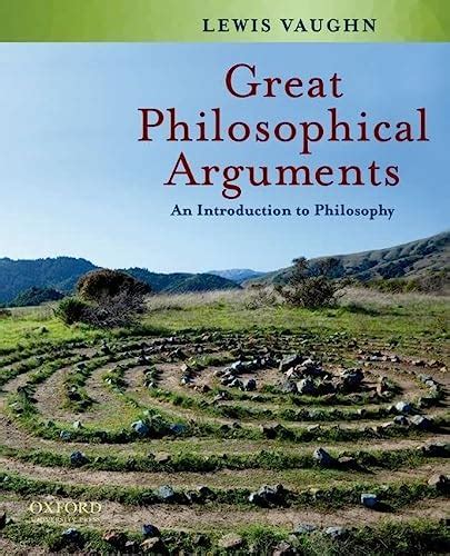 Great Philosophical Arguments An Introduction To Philosophy Vaughn