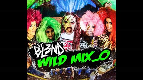 Dj Bl3nd Wild Mix Mp3 Youtube