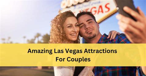 21 Top Las Vegas Attractions For Couples In 2024