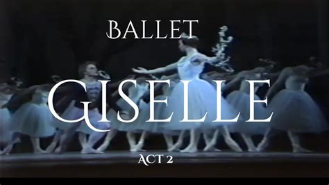 GISELLE ACT 2 Ballet From Metropolitan Opera House Lincoln Center