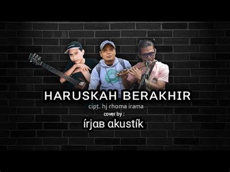 Haruskah Berakhir Rhoma Irama Cover Versi Akustik Irjab Akustik