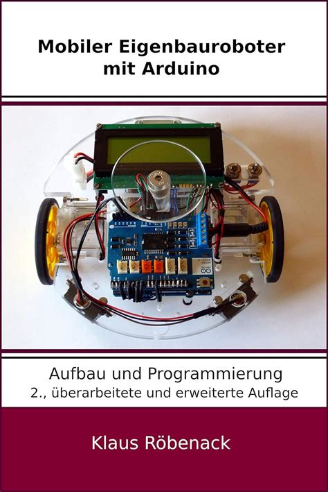 Mobiler Eigenbauroboter Mit Arduino Aufbau Und Programmierung German