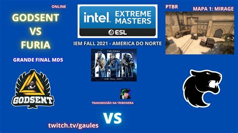 Godsent Vs Furia Mirage Mapa Md Ptbr Gaules Iem Fall