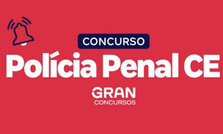 Novo Concurso Ce Concurso Pol Cia Penal Ce Vagas Em Breve Saiba