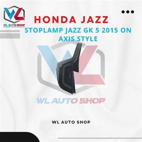 Jual Promo Ramdhan Salle Stop Lamp Honda Jazz Gk Axis Style Ceremony