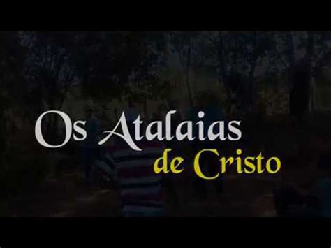 OS ATALAIAS DE CRISTO Video Clipe Sangue De Jesus YouTube