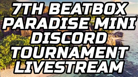 7th Beatbox Paradise Mini Tournament Livestream Join Now YouTube