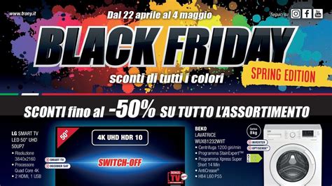 Volantino Trony Black Friday Spring Edition Sconti Fino Al 50 Su