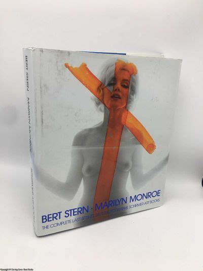 Bert Stern Marilyn Monroe The Complete Last Sitting By Stern Bert