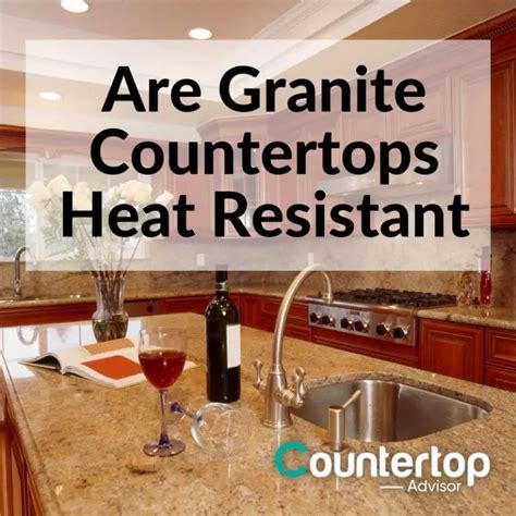 Are Granite Countertops Heat Resistant Countertop Advisor