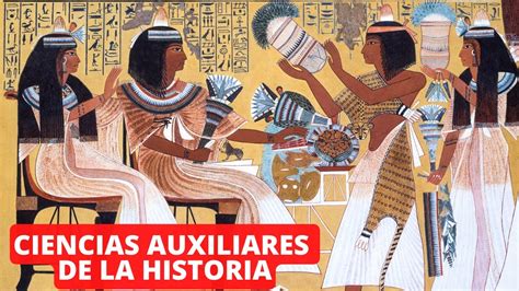 Cuáles son las 10 ciencias auxiliares de la historia Comprender mx