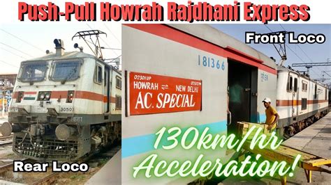 Push Pull Howrah Rajdhani Express Dangerous Acceleration Ever And