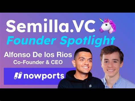 Alfonso De Los Rios Nowports 1 1 Billion Co Founder And CEO