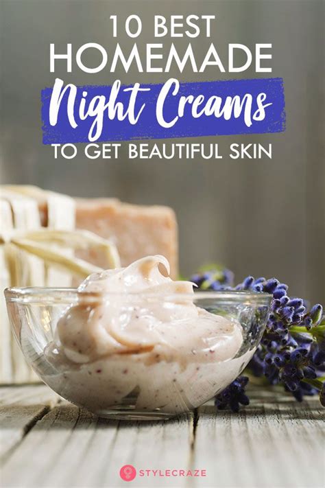 10 Best Homemade Night Creams For Beautiful Skin Artofit