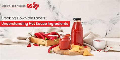 Understanding Hot Sauce Ingredients Modern Food Products