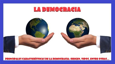 La Democracia Principales CaracterÍsticas De La Democracia Youtube