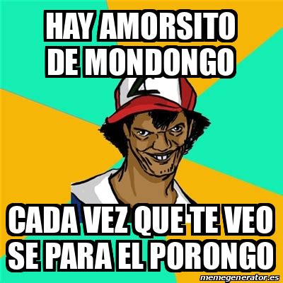 Meme Ash Pedreiro Hay Amorsito De Mondongo Cada Vez Que Te Veo Se