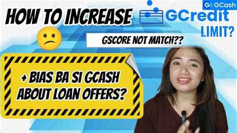 HOW TO INCREASE GCREDIT LIMIT GSCORE NOT MATCH BIAS BA SI GCASH