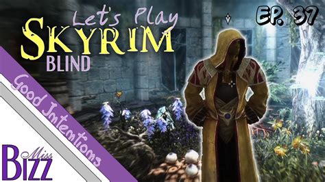 Lets Play Skyrim Blind Ep 37 Good Intentions And Quaranir Youtube