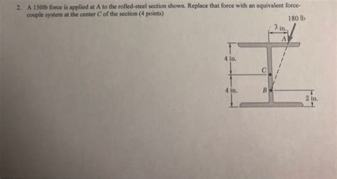 A 150lb force is applied at A to the rolled-steel | Chegg.com